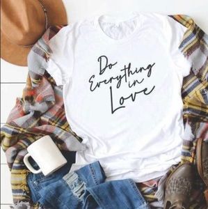 Do Everything In Love Tee